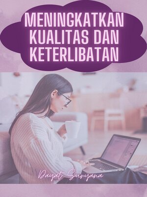 cover image of Meningkatkan Kualitas Dan Keterlibatan